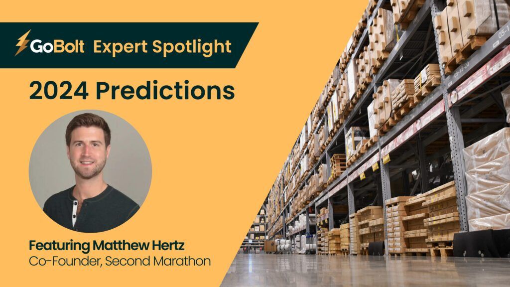 A promotional image featuring the text 'GoBolt Expert Spotlight' atop a photo of the expert, Matt Hertz. Beneath, the title '2024 Expert Predictions' is displayed alongside an image of a warehouse