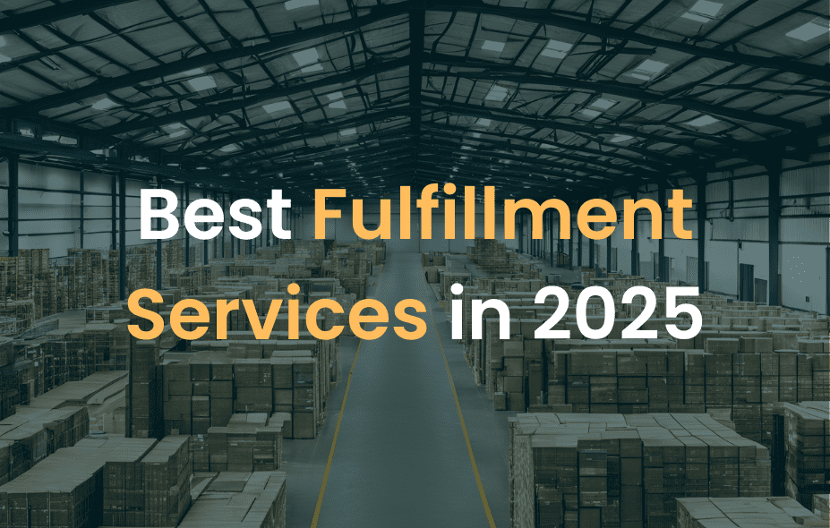 5 Best Fulfillment Services in 2025